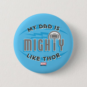 My Dad Is Mighty Like Thor 2 Inch Round Button
