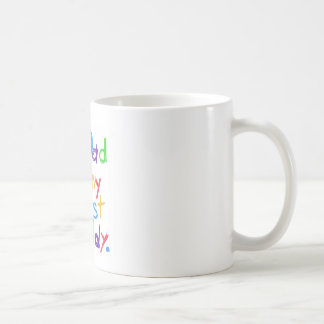 My dad is my best buddy! Happy father day! Coffee Mug