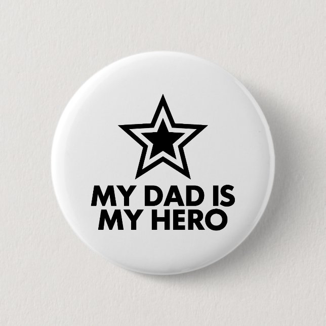 My Dad Is My Hero 2 Inch Round Button (Front)