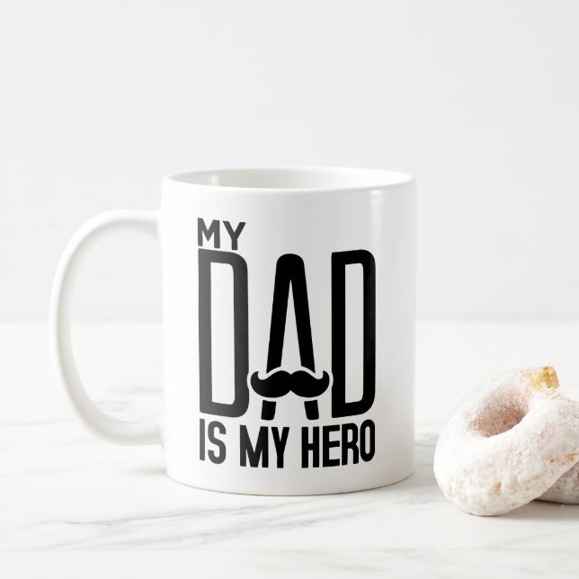 My Dad Is My Hero - Father's Day Typography Art Coffee Mug (With Donut)