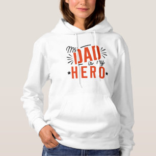 My Dad Is My Hero Hoodie