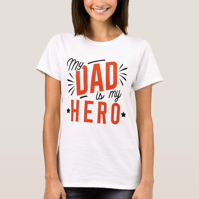 My Dad Is My Hero T-Shirt (Front)