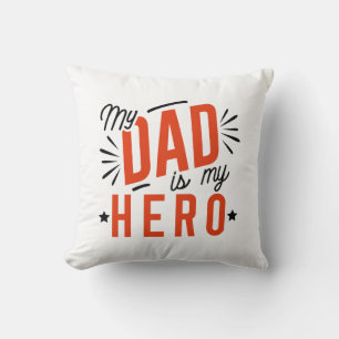 My Dad Is My Hero Throw Pillow