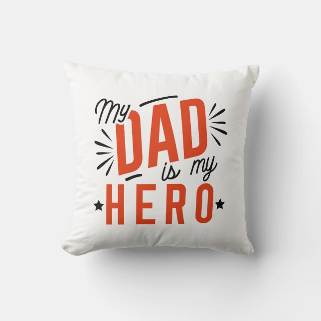 My Dad Is My Hero Throw Pillow (Front)