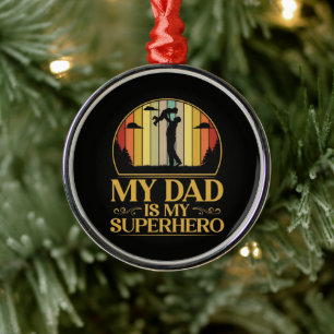My Dad is My Super Hero Metal Ornament