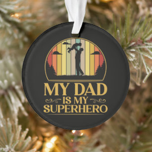 My Dad is My Super Hero Ornament