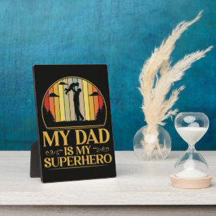 My Dad is My Super Hero Plaque
