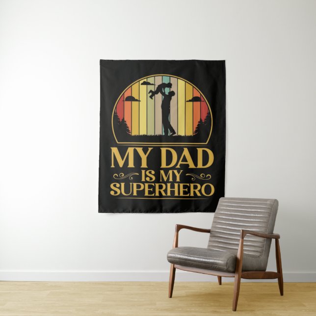 My Dad is My Super Hero Tapestry (In Situ)