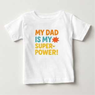 My Dad Is My Superpower – Bold Neon Typography Des Baby T-Shirt