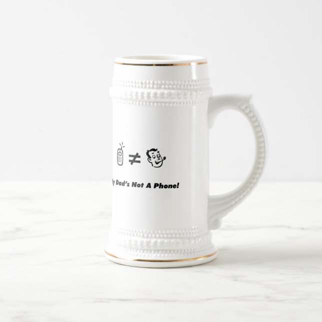 My Dad is Not a Phone Beer Stein (Right)
