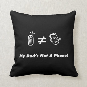 My Dad is Not a Phone Throw Pillow