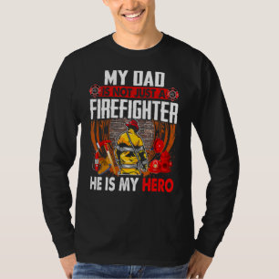 My Dad Is Not Just A Firefighter He Is My Hero Fat T-Shirt