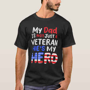 My Dad is Not Just A Veteran He s My Hero Awesome T-Shirt