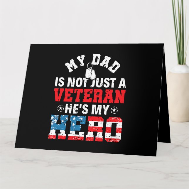 My Dad Is Not Just A Veteran Hes My Hero Veterans  Card (Front)