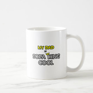 My Dad Is Sofa King Cool Coffee Mug