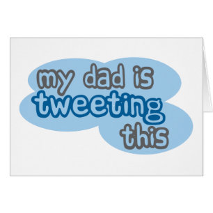 My Dad is Tweeting This