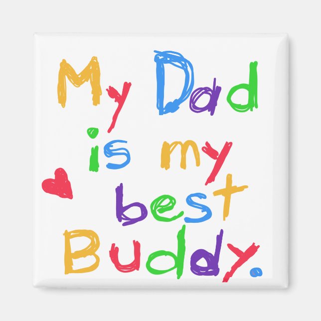 My Dad My Best Buddy T-shirts and Gifts Magnet (Front)