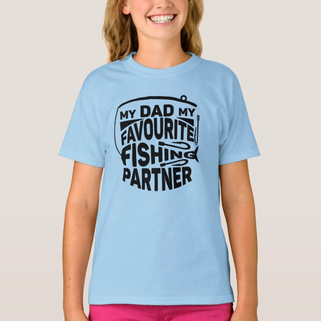 MY DAD MY FAVOURITE FISHING PARTNER. T-Shirt (Front)