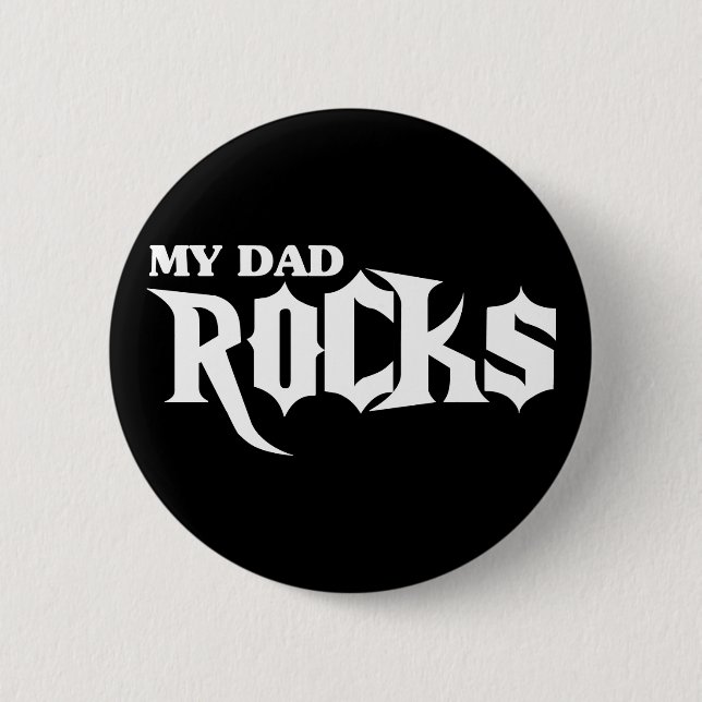 My Dad Rocks 2 Inch Round Button (Front)