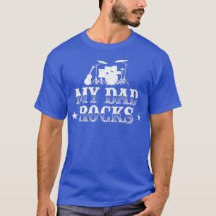 My Dad Rocks Drummer Musician Drumsticks Fathers D T-Shirt