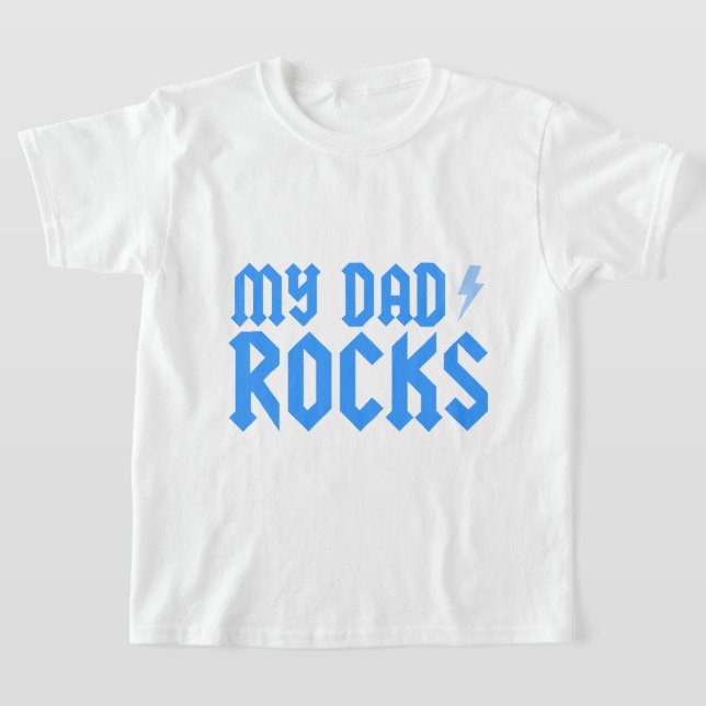 My Dad Rocks T-Shirt (Laydown)