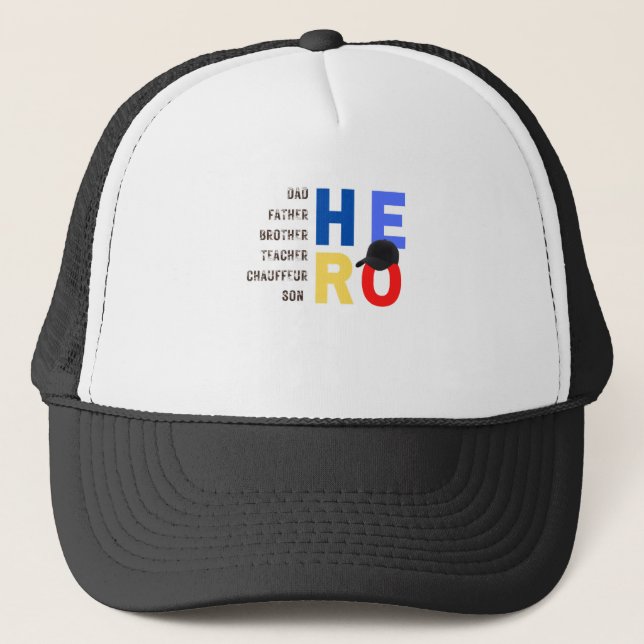 My Dad the hero-teacher father chauffeur son Trucker Hat (Front)