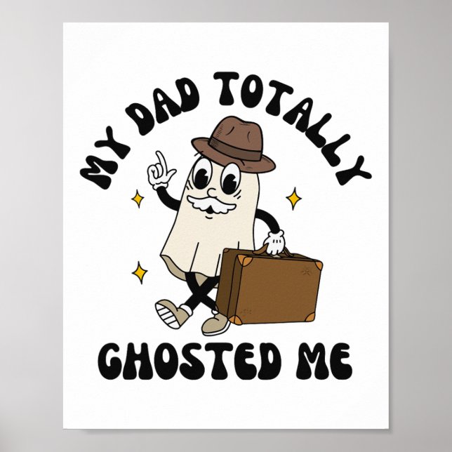 My Dad Totally Dad Ghosted Me Groovy Spooky Hallow Poster (Front)