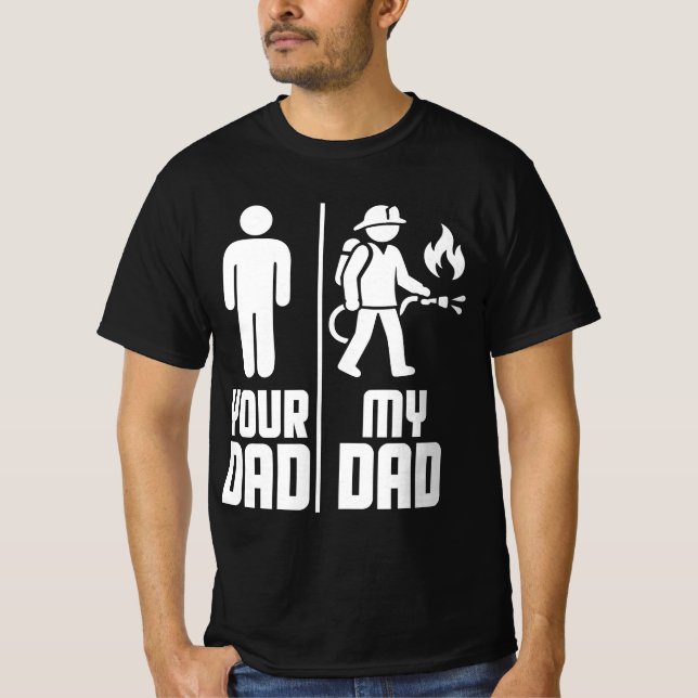 My Dad Your Dad Firefighter T-Shirt (Front)