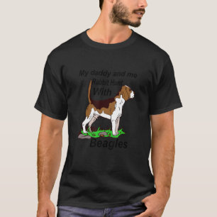 My Daddy And Me Rabbit Hunt With Beagles Apparel T-Shirt