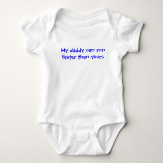 My daddy can run faster than yours baby bodysuit