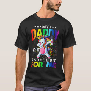 My Daddy Did It And She For Me Graduate Unicorn T-Shirt