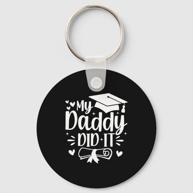 My daddy did it graduation graduated proud dad  keychain (Front)