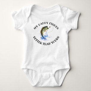 My Daddy Fishes Better Than Yours Funny Fishing Baby Bodysuit