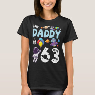 My Daddy Is 63 Years Old Happy Day Father Papa Son T-Shirt