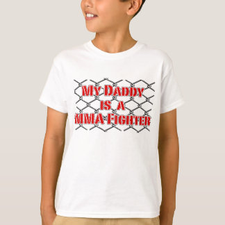 My Daddy is a Cage Fighter! MMA Design T-Shirt