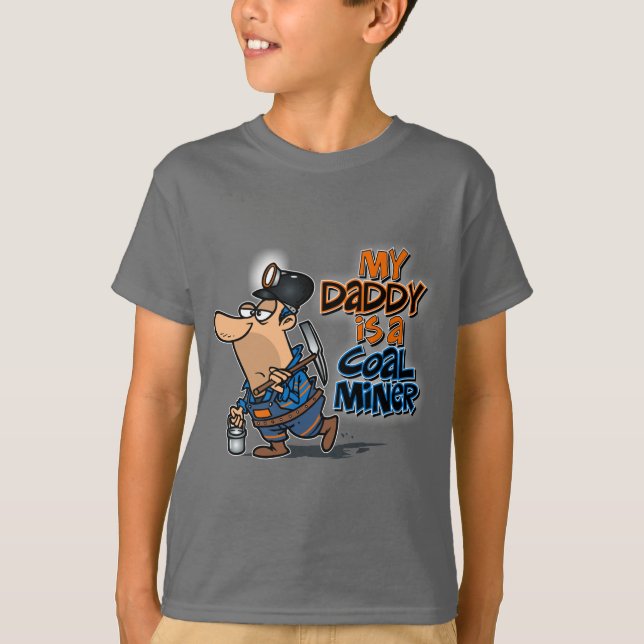 MY DADDY IS A COAL MINER T-Shirt (Front)