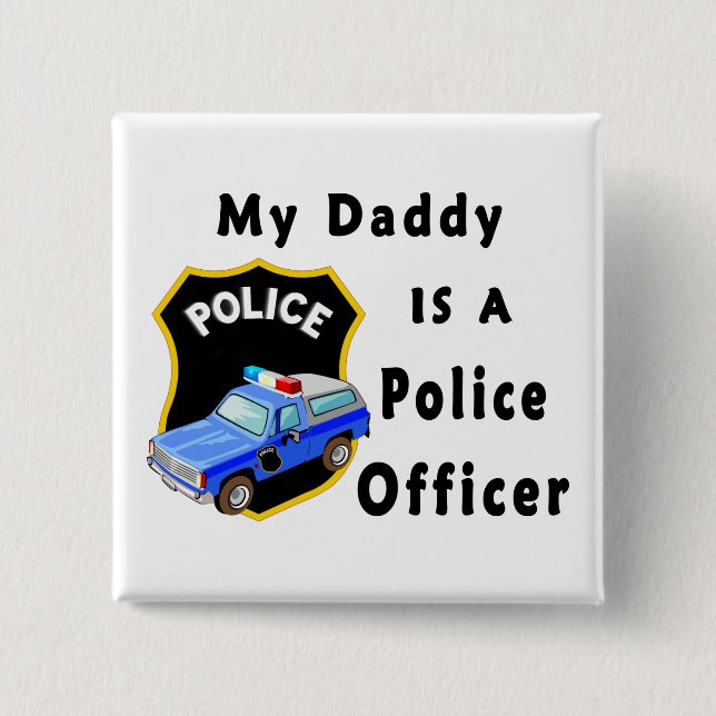 My Daddy Is A Police Officer 2 Inch Square Button (Front)