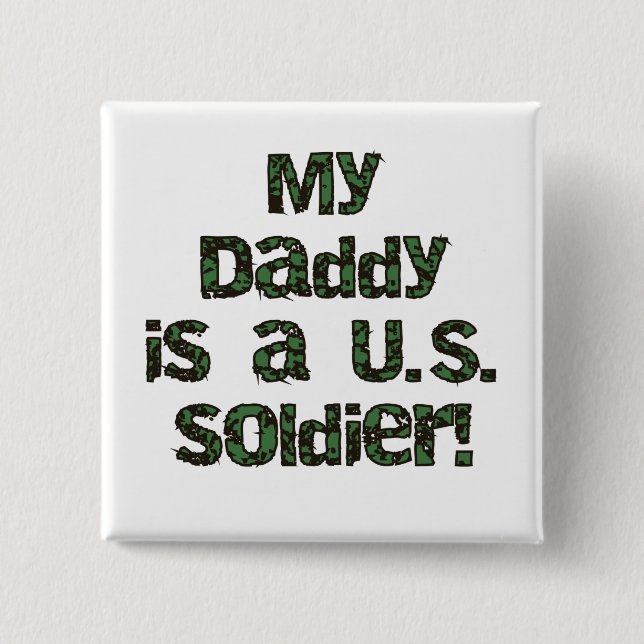 My Daddy is a US Soldier Tshirts and Gifts 2 Inch Square Button (Front)