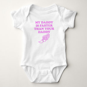 My Daddy Is Faster Than Your Daddy Baby Bodysuit