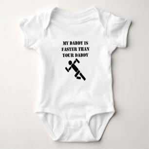 My Daddy Is Faster Than Your Daddy Baby Bodysuit