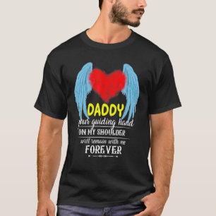 My Daddy Is My Guardian Angel In Memory Lost My Fa T-Shirt