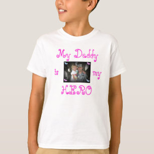 MY DADDY IS MY HERO 3 T-Shirt