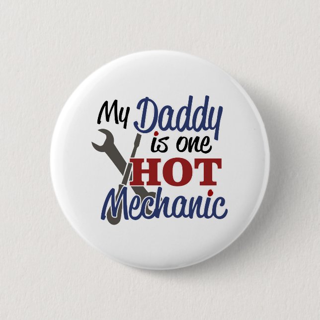 My Daddy is one hot mechanic 2 Inch Round Button (Front)