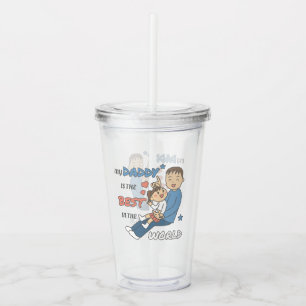 My Daddy Is The Best Cute Father's Day  Acrylic Tumbler