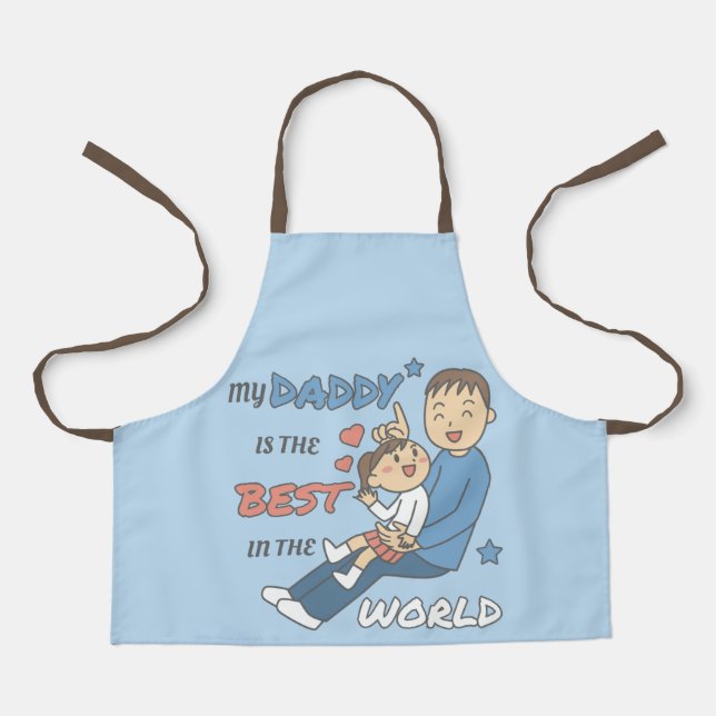 My Daddy Is The Best Cute Father's Day  Apron (Front)