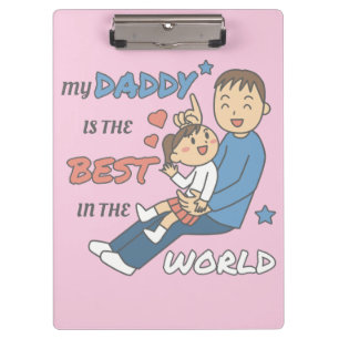 My Daddy Is The Best Cute Father's Day  Clipboard