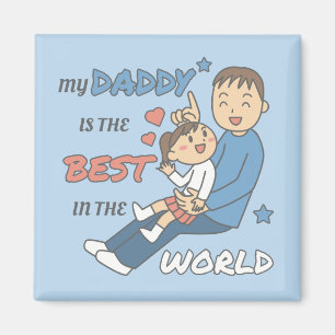 My Daddy Is The Best Cute Father's Day Magnet