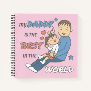 My Daddy Is The Best Cute Father's Day  Notebook