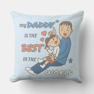 My Daddy Is The Best Cute Father's Day Throw Pillow