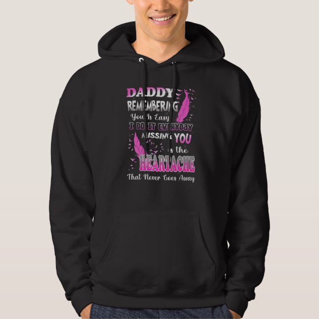 My Daddy Missing You Is The Heartache That Never G Hoodie (Front)